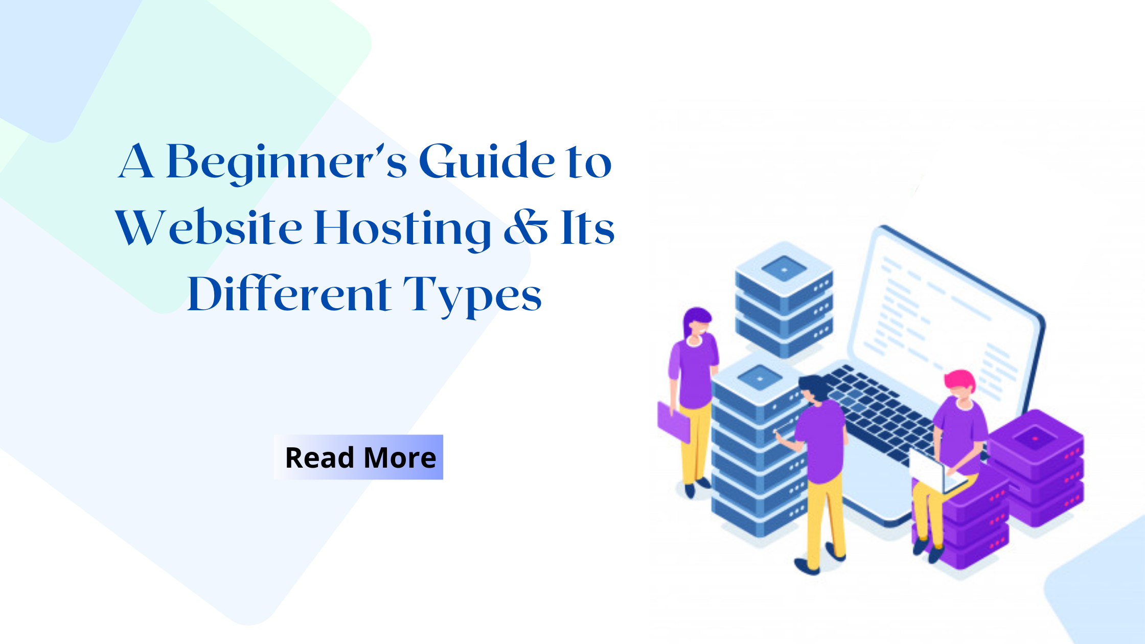 A Beginner’s Guide To Website Hosting & Its Different Types